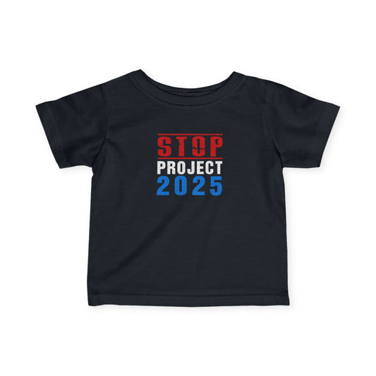 “STOP Project 2025” Infant Tee