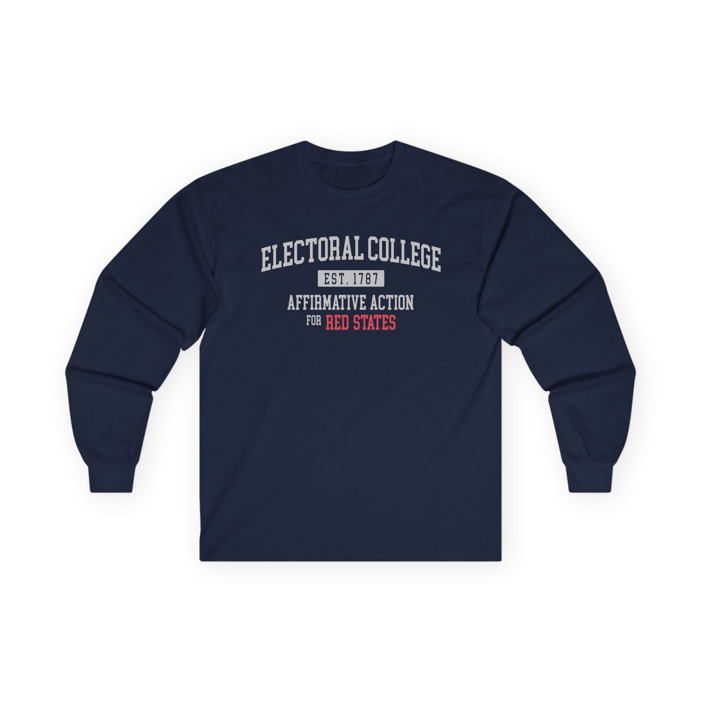 "Electoral College - Affirmative Action" Unisex Long Sleeve T-Shirt