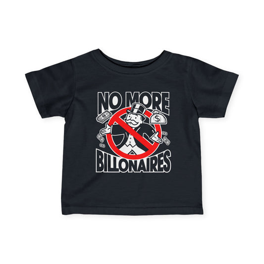"No more Billonaires" Infant Tee