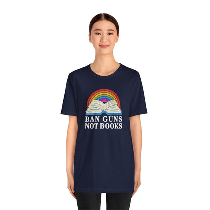 "Ban Guns Not Books" Unisex T-Shirt (Bella+Canvas)