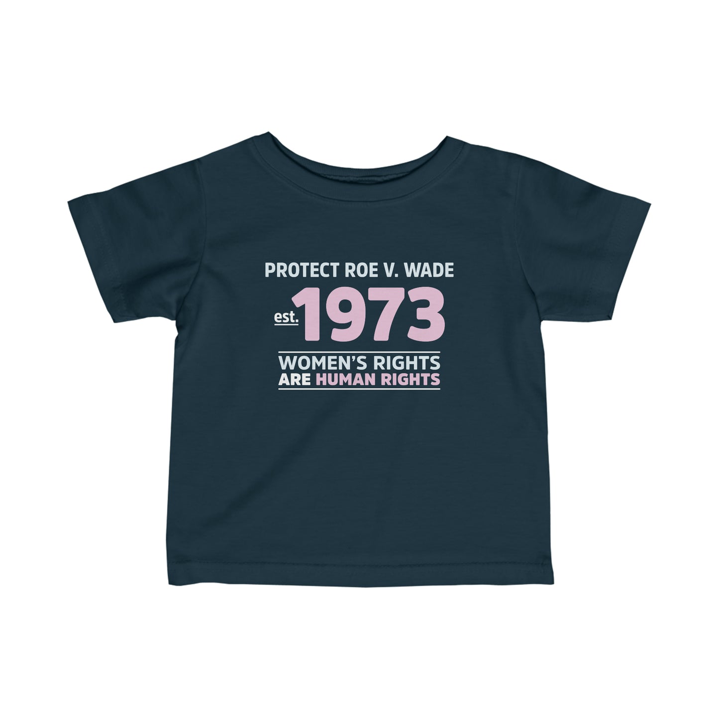 “Protect Roe V. Wade” Infant Tee