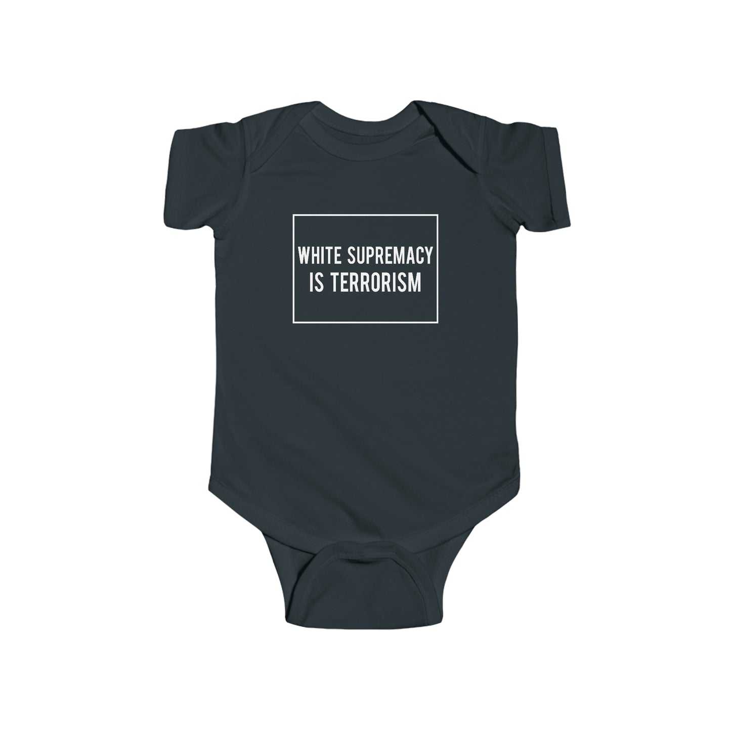 “White Supremacy is Terrorism” Infant Onesie