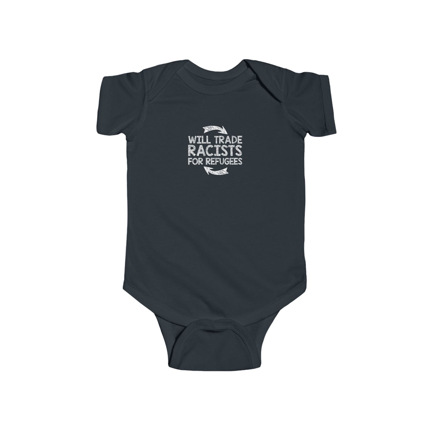 “Will Trade Racists for Refugees” Infant Onesie