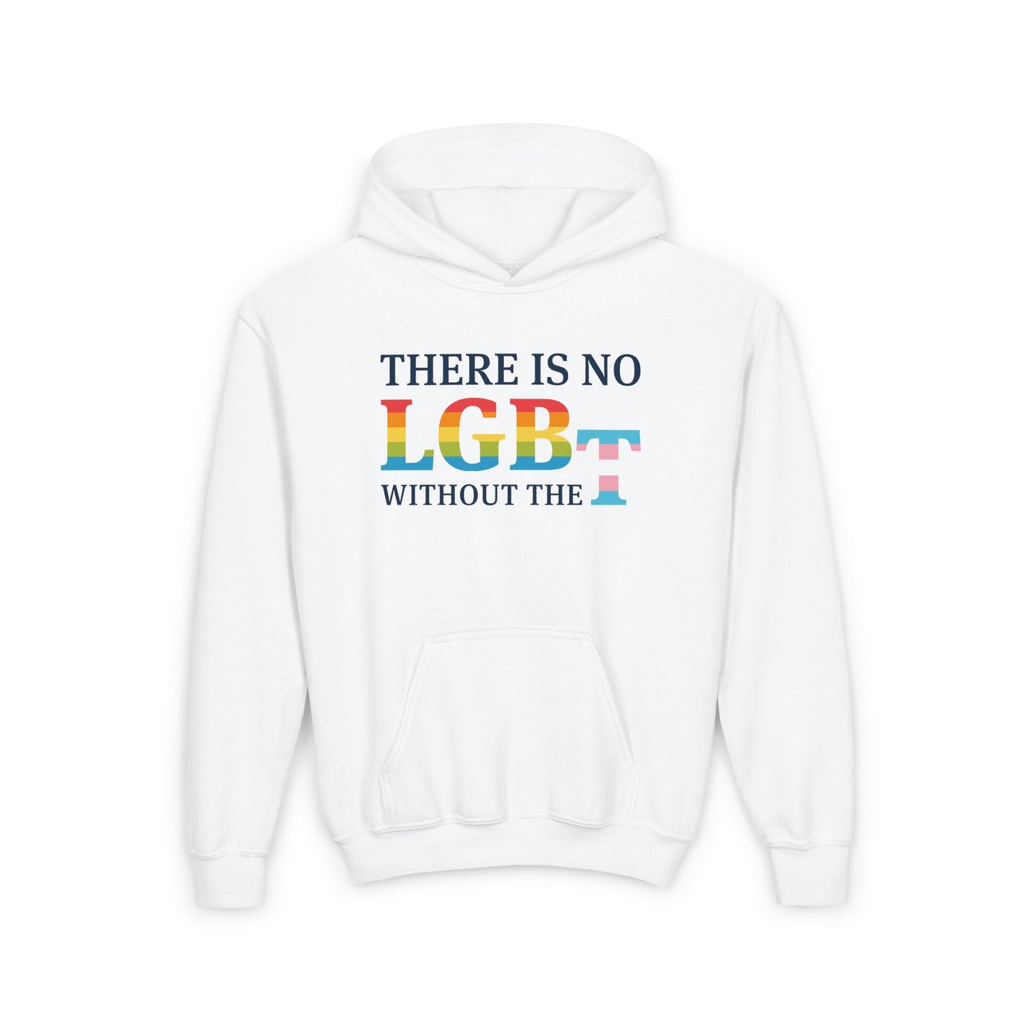 “There Is No LGB Without the T” Youth Hoodie