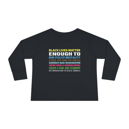 “Black Lives Matter Enough To” Toddler Long Sleeve Tee