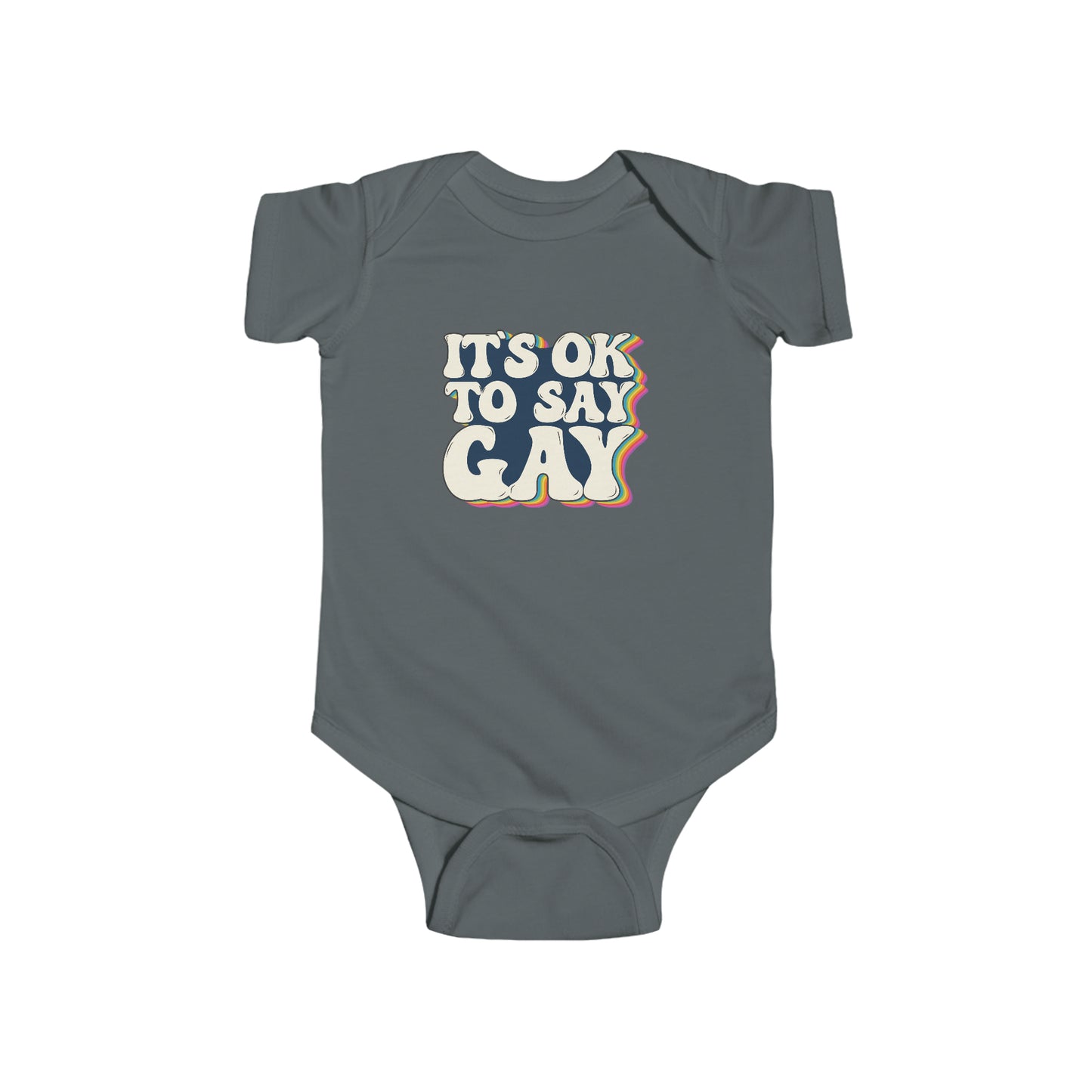 “It’s OK to Say Gay” Infant Onesie