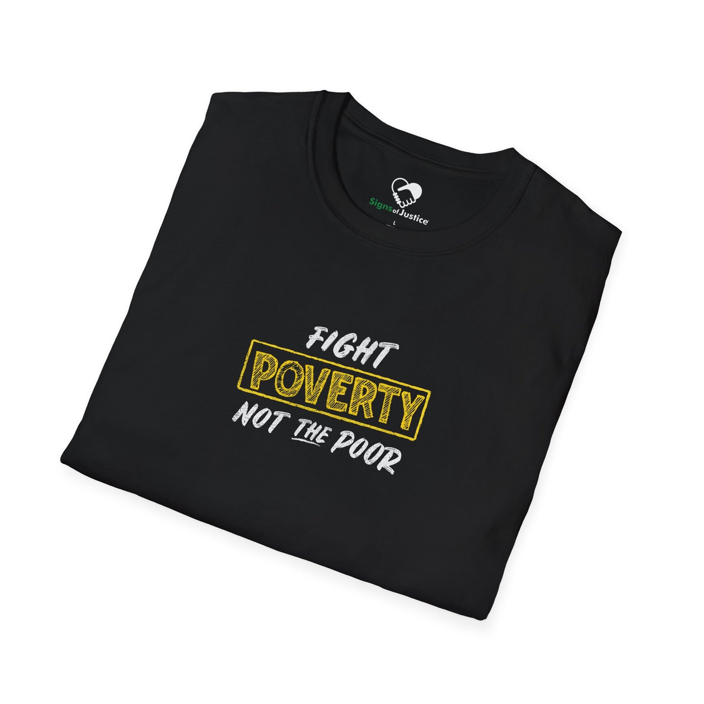 “Fight Poverty Not The Poor” Unisex T-Shirt