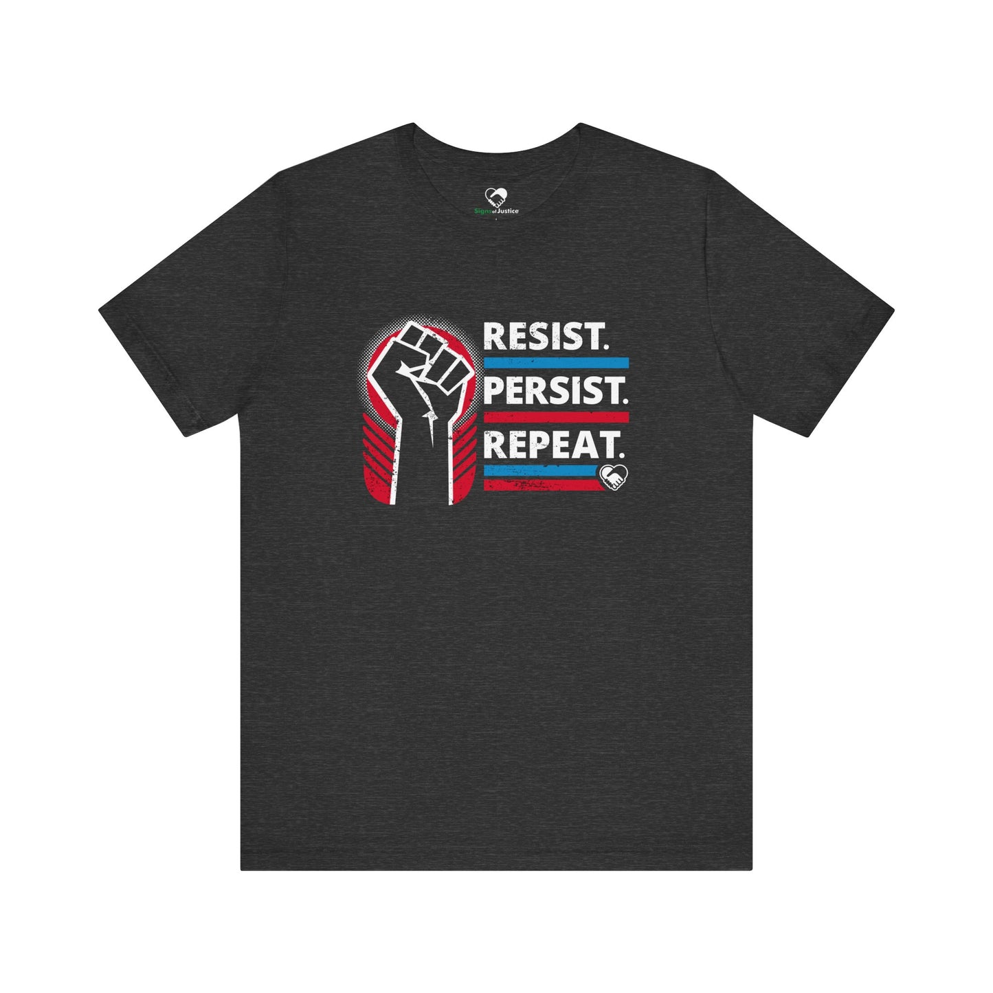"Resist Persist Repeat" Unisex T-Shirt (Bella+Canvas)