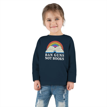 "Ban Guns Not Books" Toddler Long Sleeve Tee