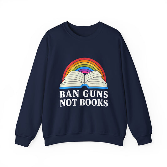 "Ban Guns Not Books" Unisex Sweatshirt