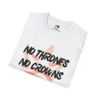 “No Crowns - No Kings” Unisex T-Shirt