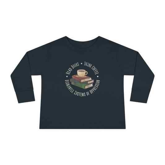 “Dismantle Systems of Oppression” Toddler Long Sleeve Tee