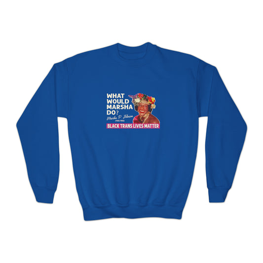 “What Would Marsha Do?” Youth Sweatshirt