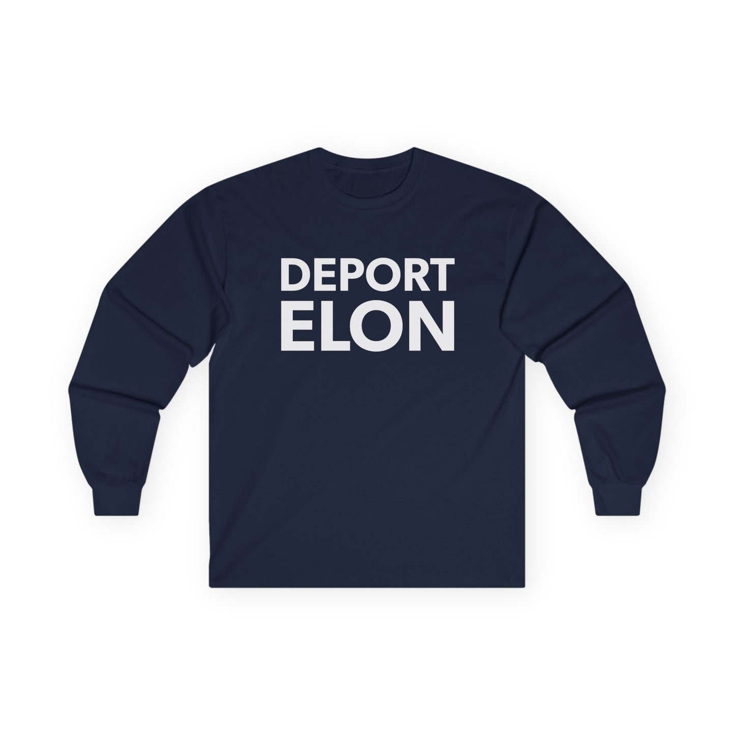 "Deport Elon" Unisex Long Sleeve T-Shirt