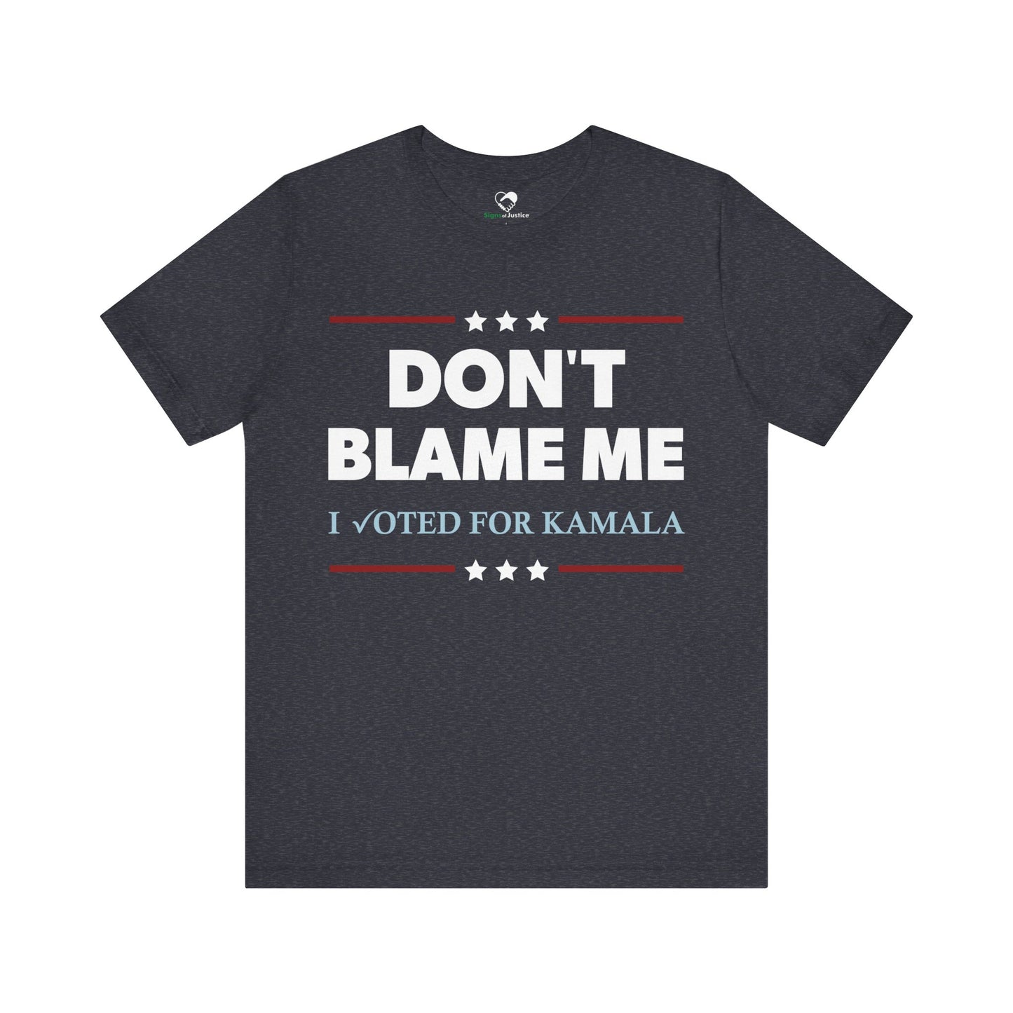 "DON'T BLAME ME. I voted for Kamala"  Unisex T-Shirt (Bella+Canvas)
