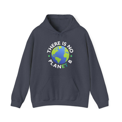 “There Is No Planet B” Unisex Hoodie