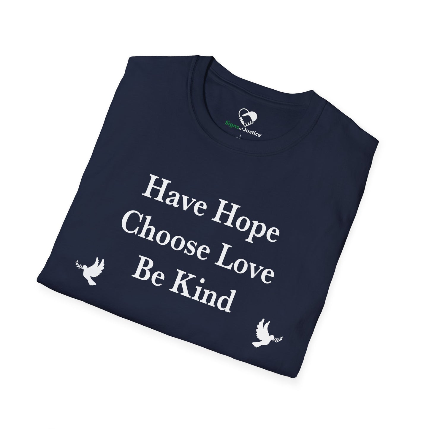 “Have Hope ~ Choose Love ~ Be Kind” Unisex T-Shirt
