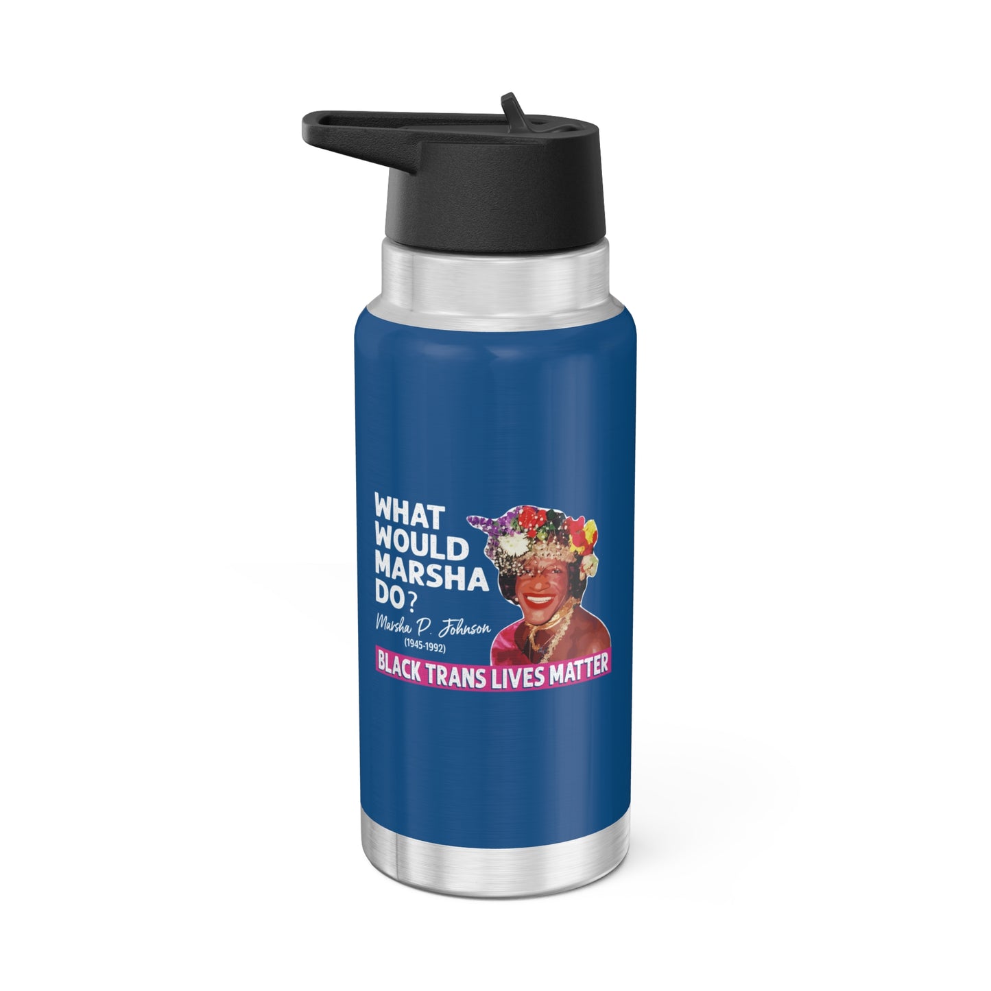“What Would Marsha Do?” 32 oz. Tumbler/Water Bottle