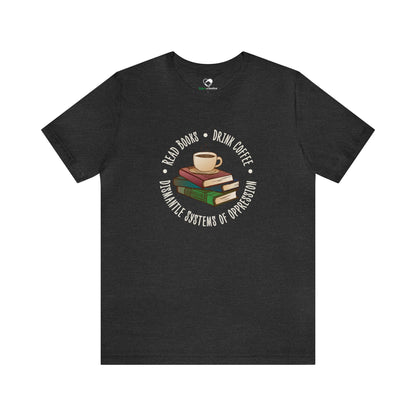 “Dismantle Systems of Oppression” Unisex T-Shirt (Bella+Canvas)