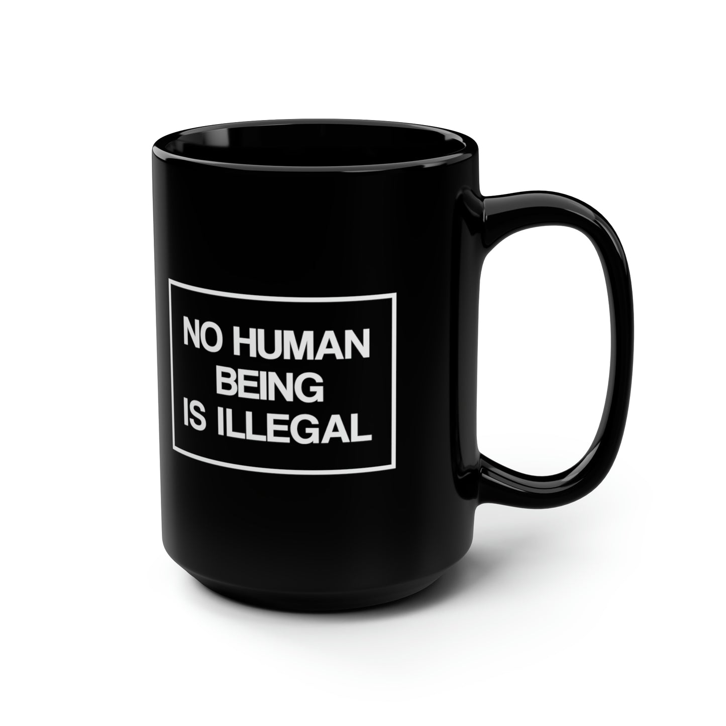 “No Human Being is Illegal” 15 oz. Mug