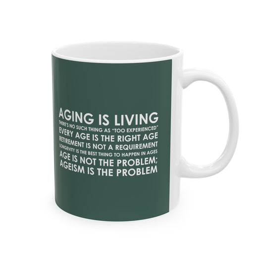 “Aging Is Living” 11 oz. Mug