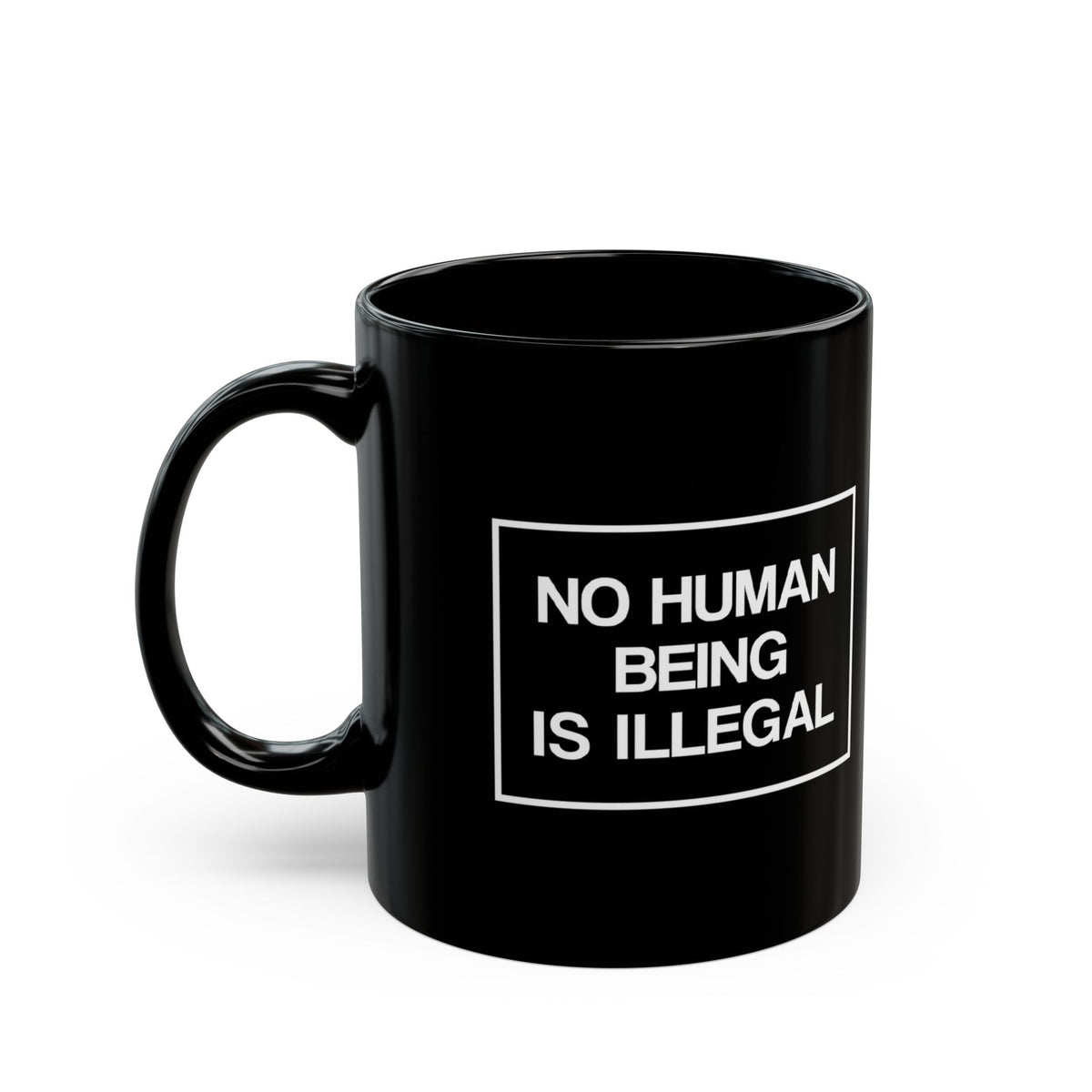 "No Human Being is Illegal" 11 oz. Mug