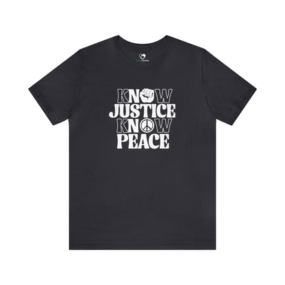 “Know Justice, Know Peace (Classic)” Unisex T-Shirt (Bella+Canvas)