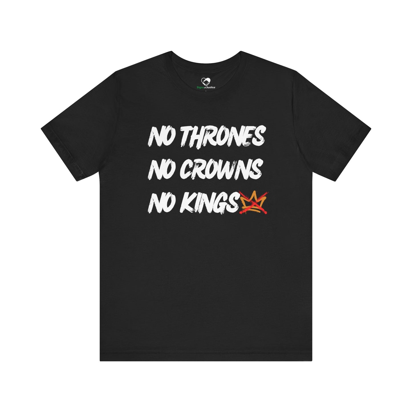 “No Thrones - No Crowns - No Kings” Unisex T-Shirt (Bella+Canvas)