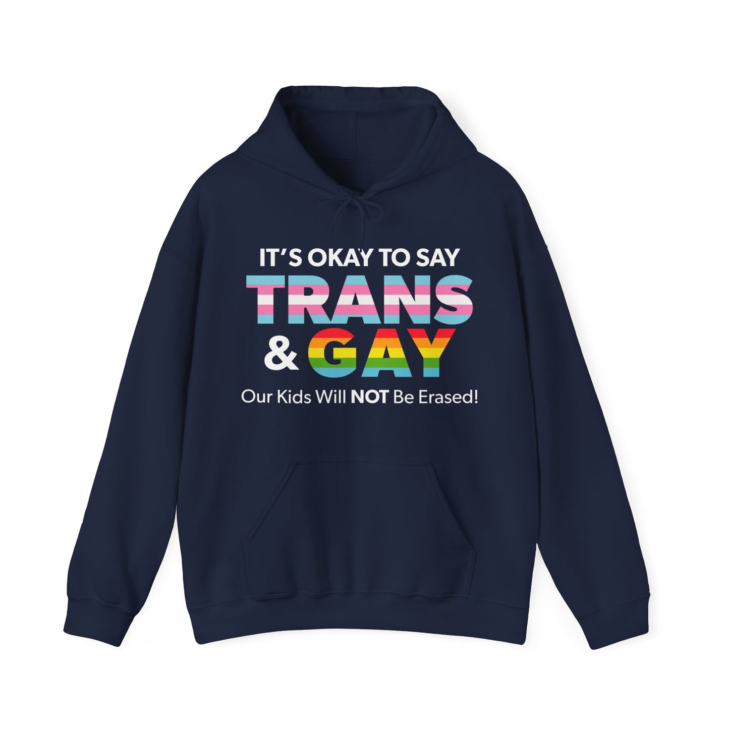 “It’s Okay to Say Trans & Gay” Unisex Hoodie