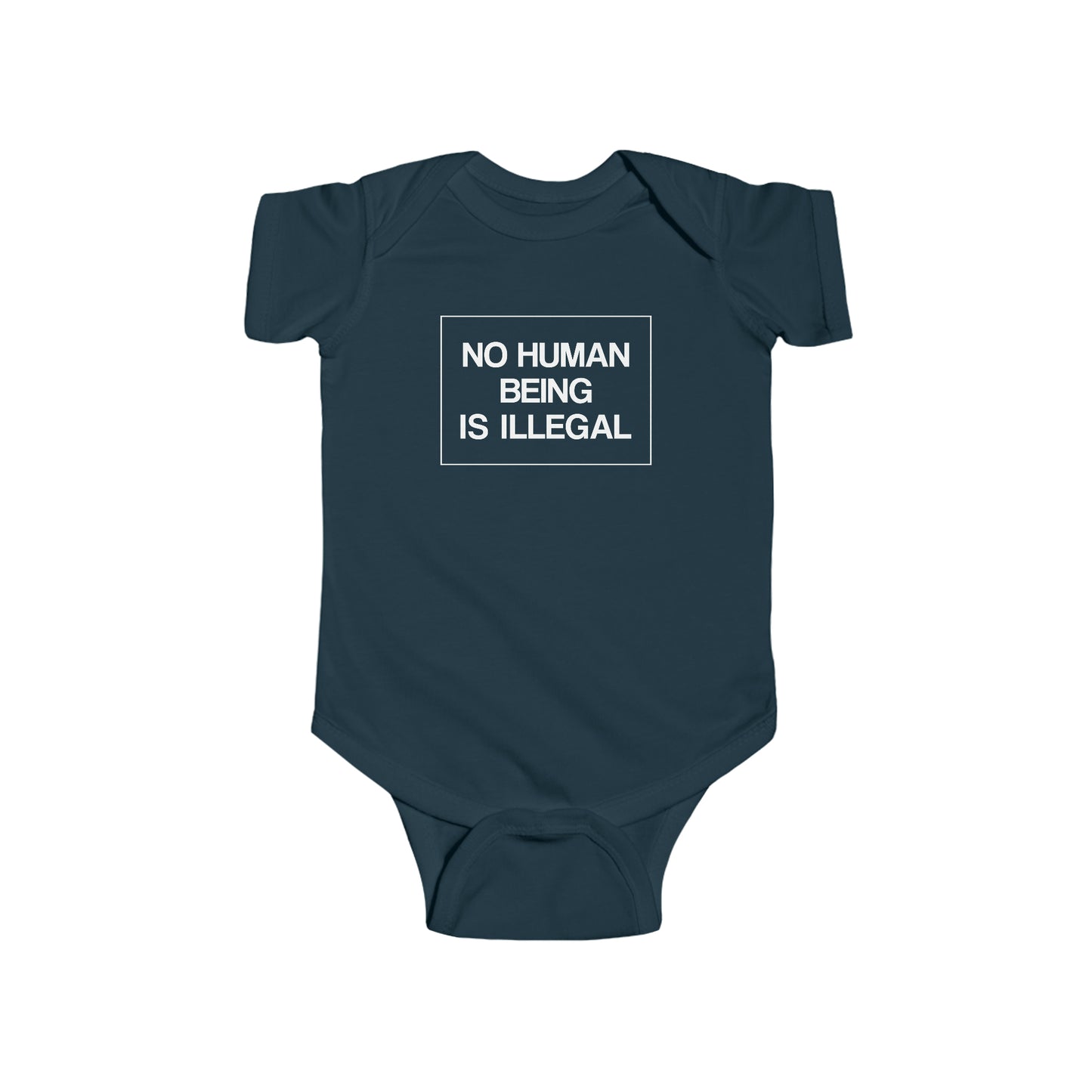 “No Human Being is Illegal” Infant Onesie