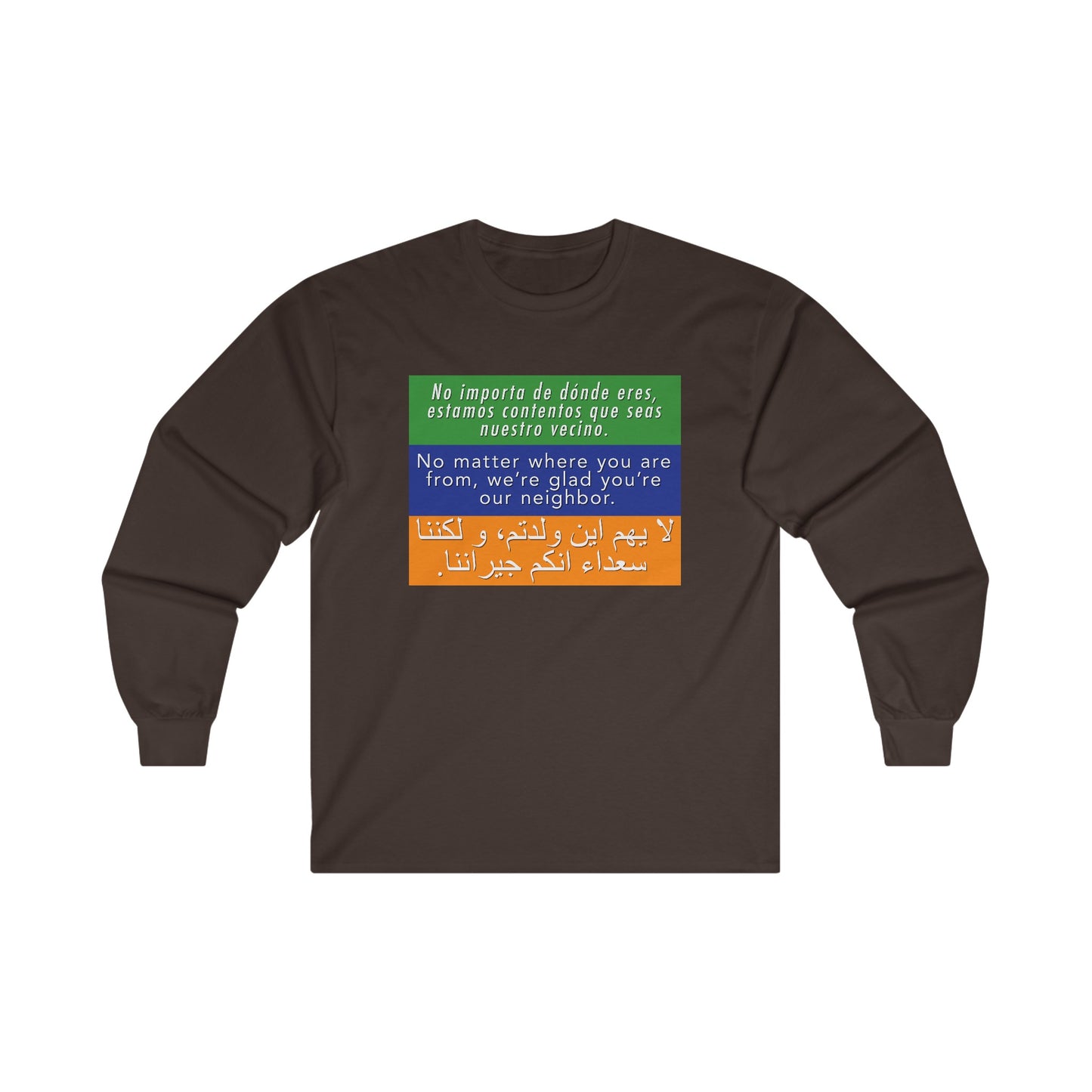 “Welcome Your Neighbors” Unisex Long Sleeve T-Shirt