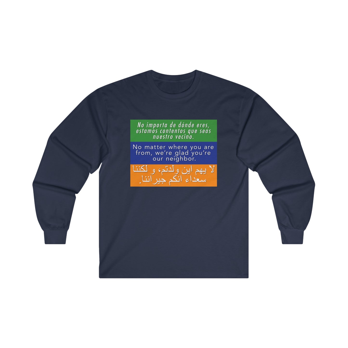 “Welcome Your Neighbors” Unisex Long Sleeve T-Shirt