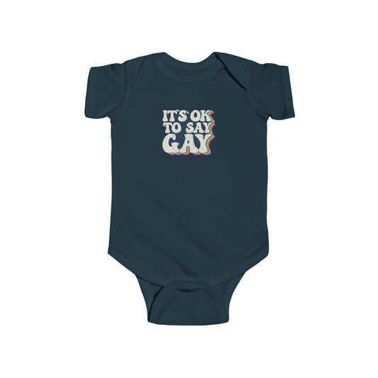 “It’s OK to Say Gay” Infant Onesie