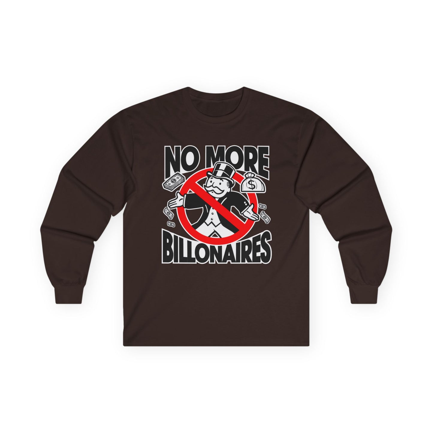 "No more Billonaires" Unisex Long Sleeve T-Shirt