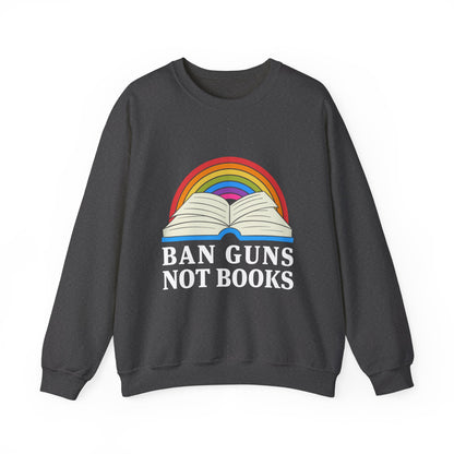 "Ban Guns Not Books" Unisex Sweatshirt