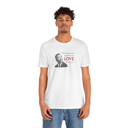 “MLK Love” Unisex T-Shirt (Bella+Canvas)