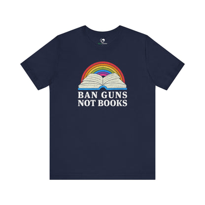 "Ban Guns Not Books" Unisex T-Shirt (Bella+Canvas)