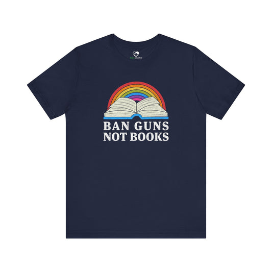 "Ban Guns Not Books" Unisex T-Shirt (Bella+Canvas)
