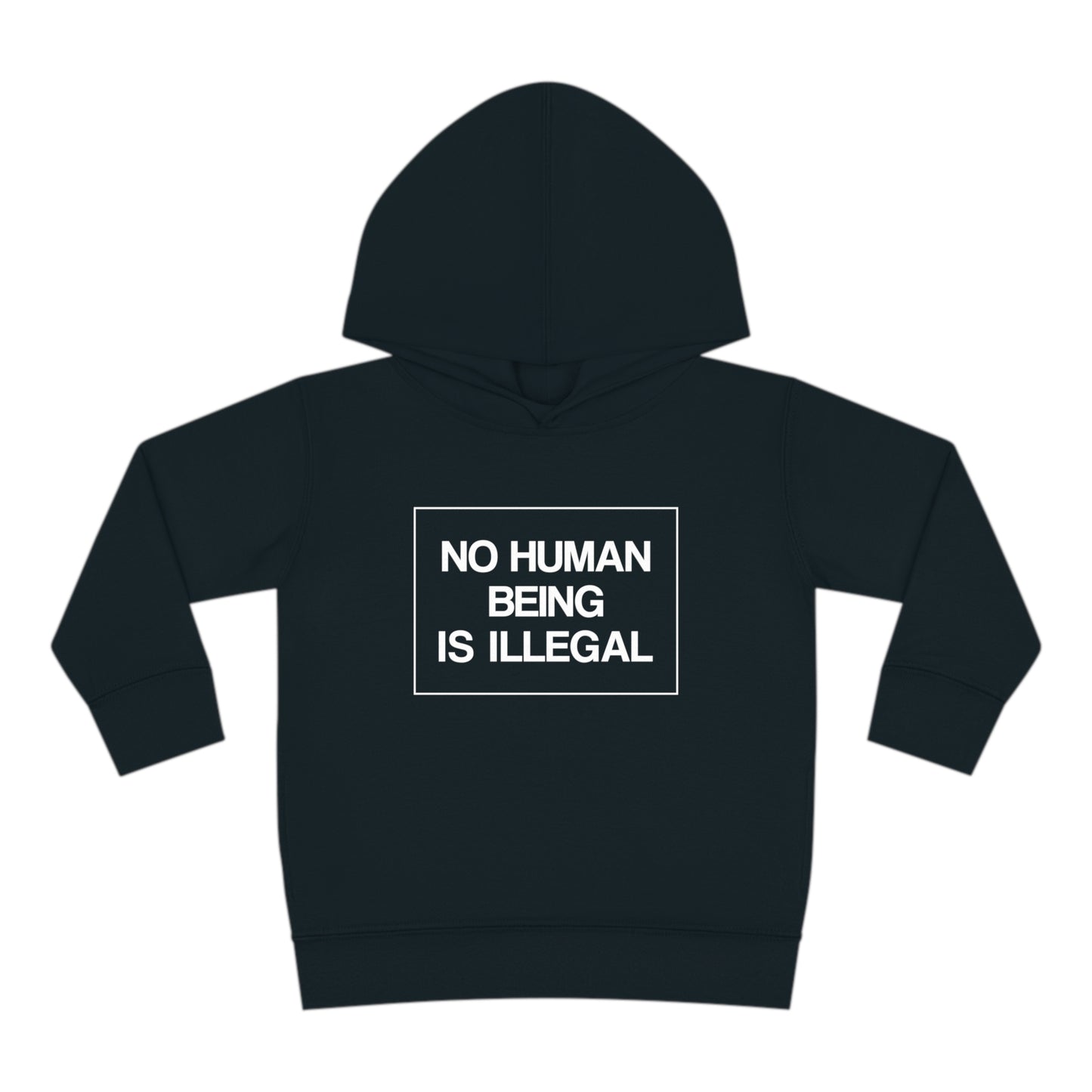 “No Human Being is Illegal” Toddler Hoodie