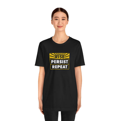 "Rise Persist Repeat" Unisex T-Shirt (Bella+Canvas)