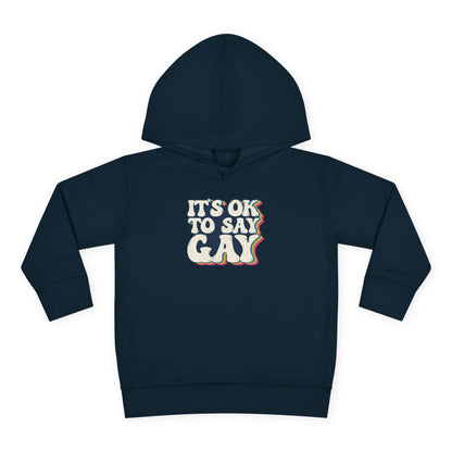 “It’s OK to Say Gay” Toddler Hoodie