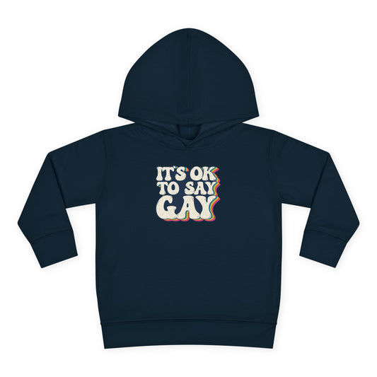 “It’s OK to Say Gay” Toddler Hoodie