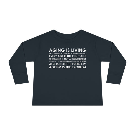 "Aging Is Living" Toddler Long Sleeve Tee