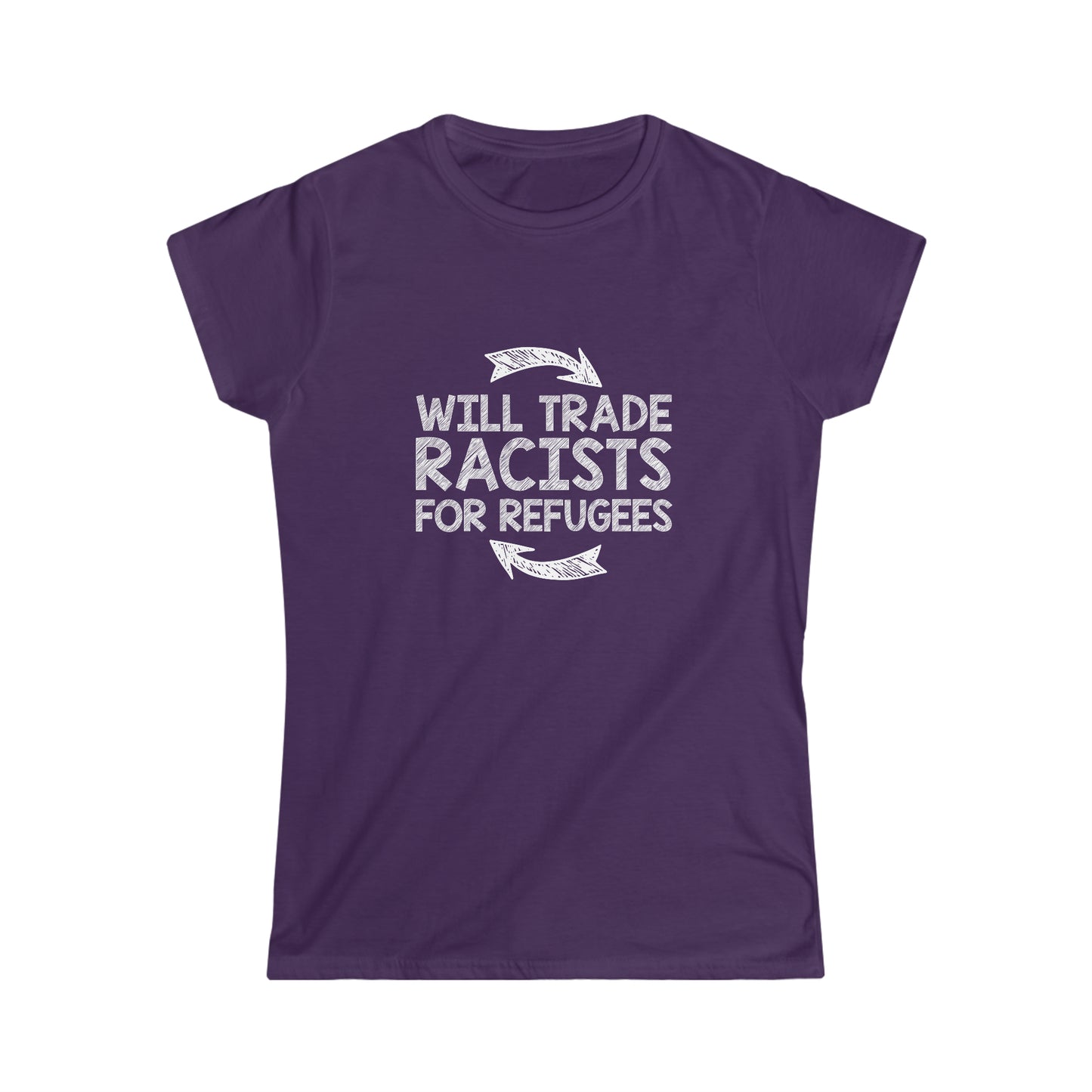 “Will Trade Racists for Refugees” Women’s T-Shirts