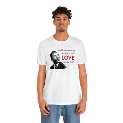 “MLK Love” Unisex T-Shirt (Bella+Canvas)