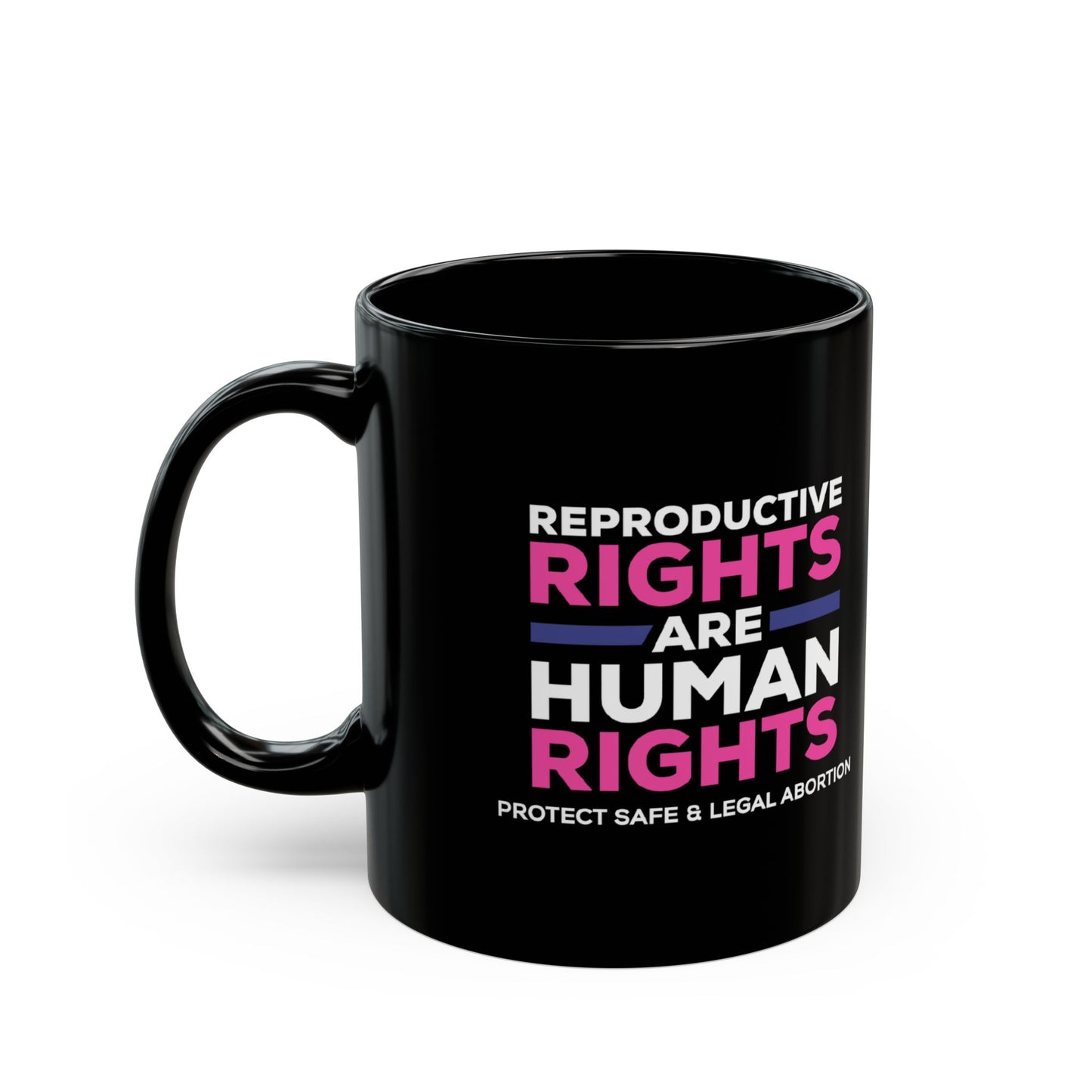 “Reproductive Rights” 11 oz. Mug