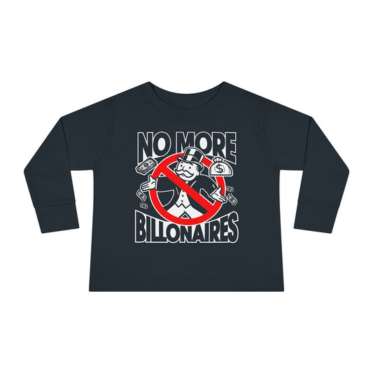 "No more Billonaires" Toddler Long Sleeve Tee