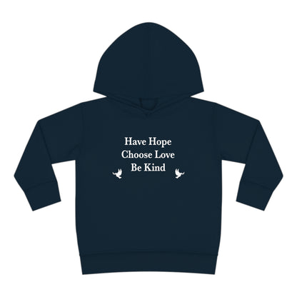 "Have Hope ~ Choose Love ~ Be Kind” Toddler Hoodie