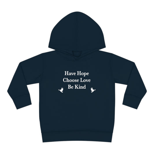 "Have Hope ~ Choose Love ~ Be Kind” Toddler Hoodie