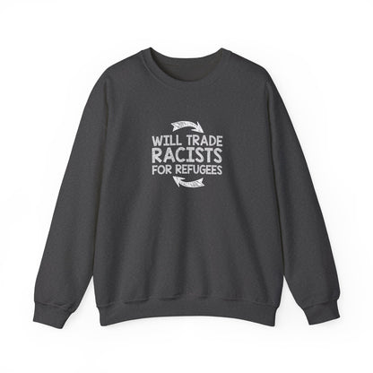 “Will Trade Racists for Refugees” Unisex Sweatshirt